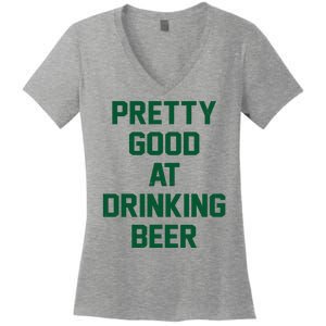 Pretty Good At Drinking Beer Festive Party Women's V-Neck T-Shirt