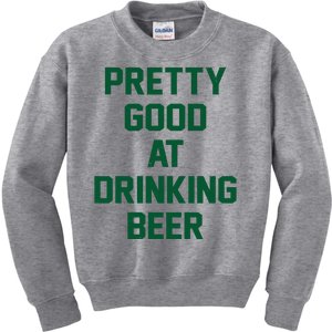 Pretty Good At Drinking Beer Festive Party Kids Sweatshirt