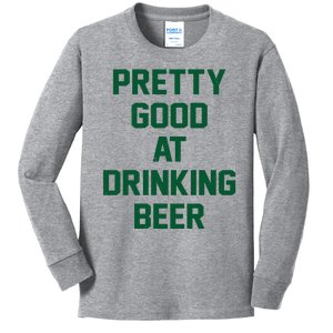 Pretty Good At Drinking Beer Festive Party Kids Long Sleeve Shirt