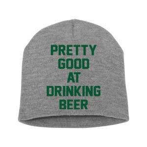 Pretty Good At Drinking Beer Festive Party Short Acrylic Beanie