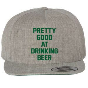 Pretty Good At Drinking Beer Festive Party Wool Snapback Cap