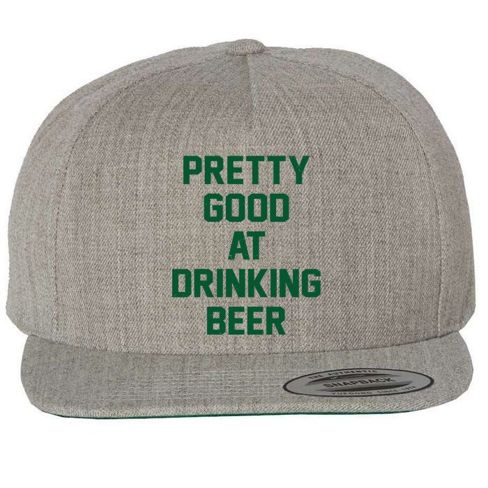 Pretty Good At Drinking Beer Festive Party Wool Snapback Cap