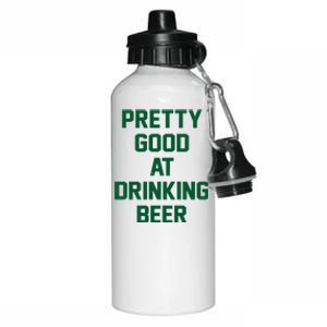 Pretty Good At Drinking Beer Festive Party Aluminum Water Bottle