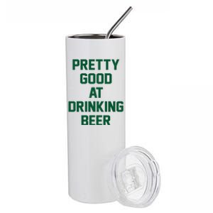 Pretty Good At Drinking Beer Festive Party Stainless Steel Tumbler