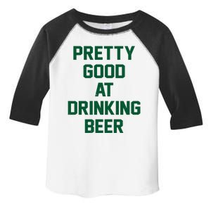 Pretty Good At Drinking Beer Festive Party Toddler Fine Jersey T-Shirt