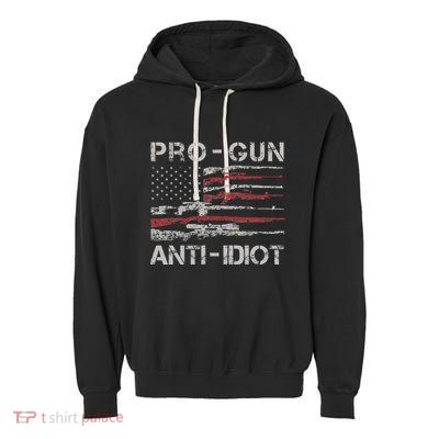 Pro Gun Anti Idiot Vintage Usa Flag 2nd Amendment Garment-Dyed Fleece Hoodie