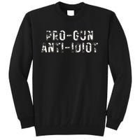 Pro Gun Anti Idiot Tall Sweatshirt