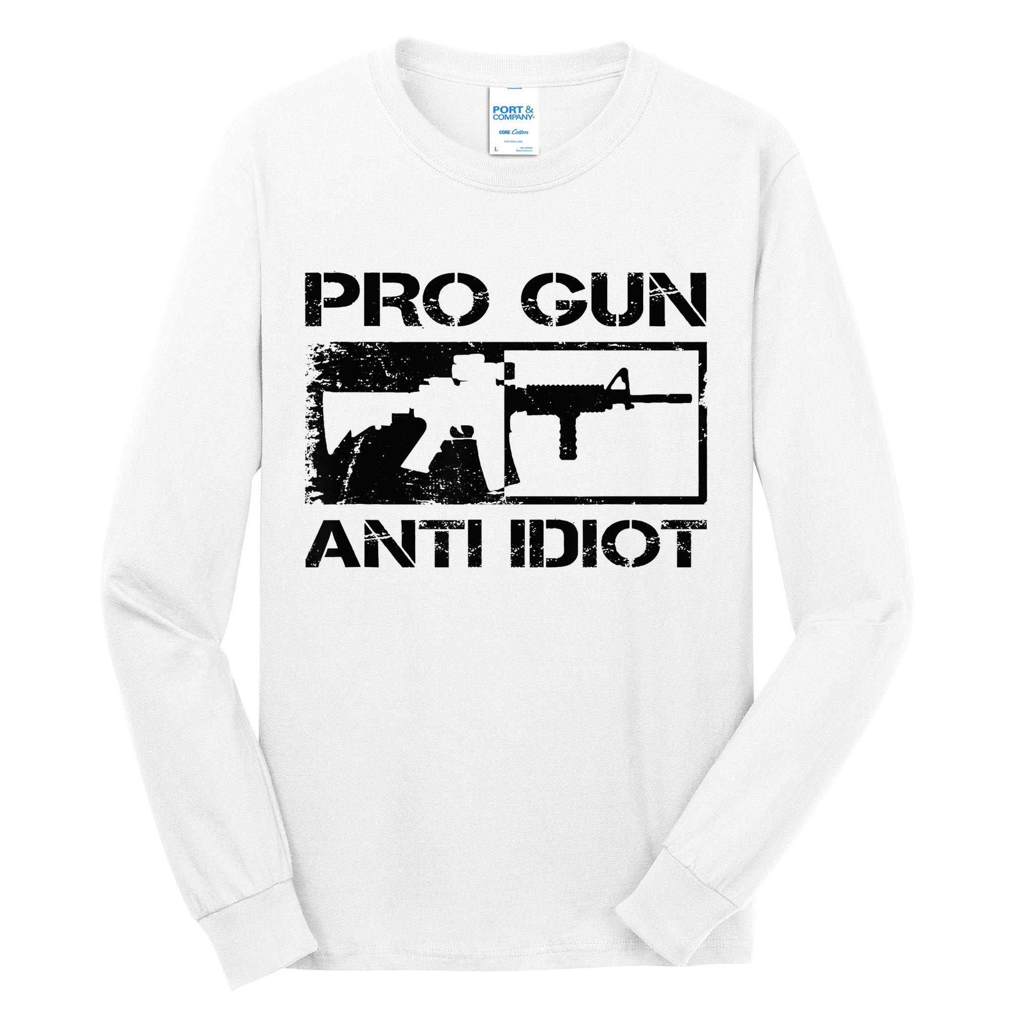 Pro Gun Anti Idiot 2nd Amendment Ar15 Rifle Gun Rights Tall Long Sleeve T-Shirt