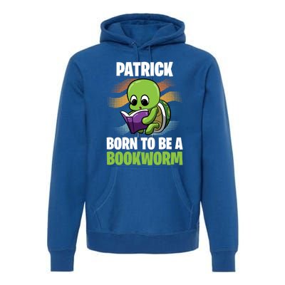 Patrick Gift Born To Be A Bookworm Gift Personalized Cute Gift Premium Hoodie