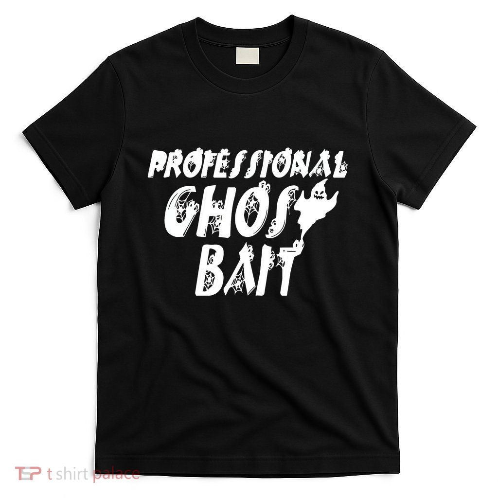 Professional Ghost Bait Halloween Ghost Hunting T-Shirt