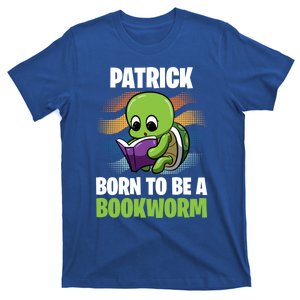 Patrick Gift Born To Be A Bookworm Gift Personalized Funny Gift T-Shirt