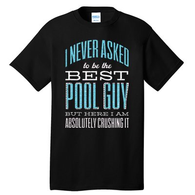 Pool Guy Cleaner Pool Service Tall T-Shirt