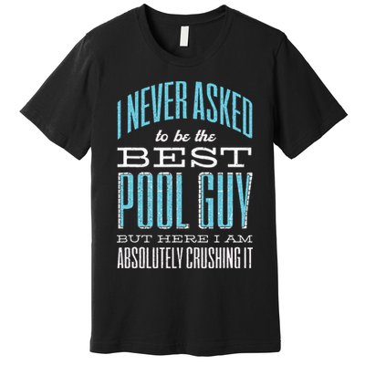 Pool Guy Cleaner Pool Service Premium T-Shirt