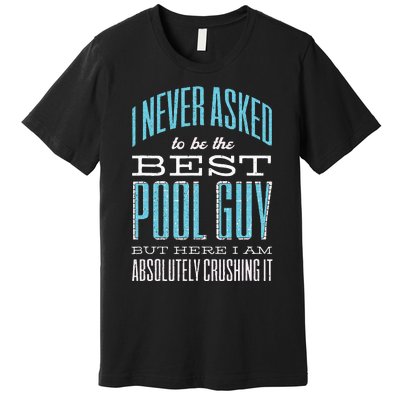 Pool Guy Cleaner Pool Service Premium T-Shirt