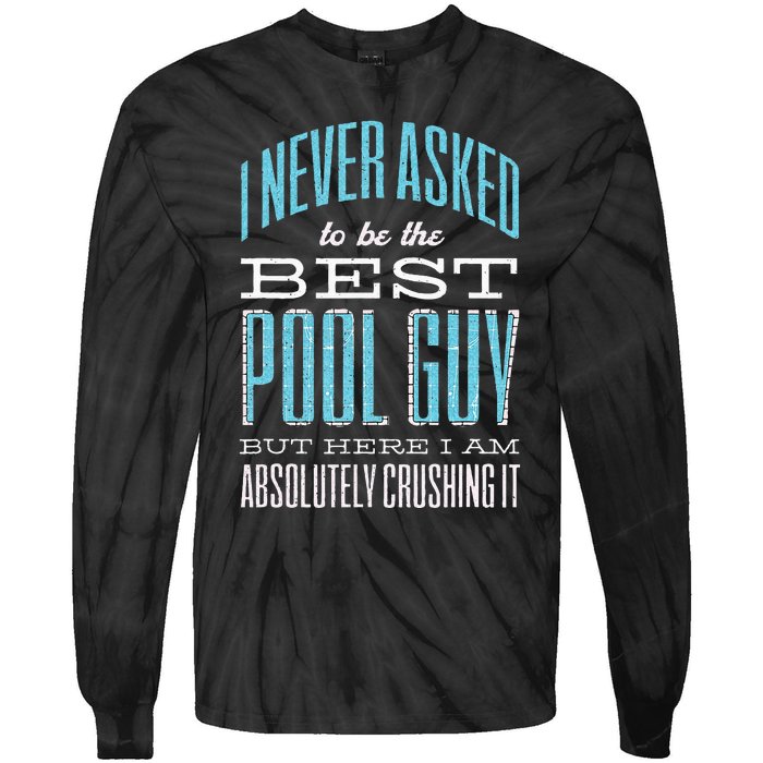 Pool Guy Cleaner Pool Service Tie-Dye Long Sleeve Shirt