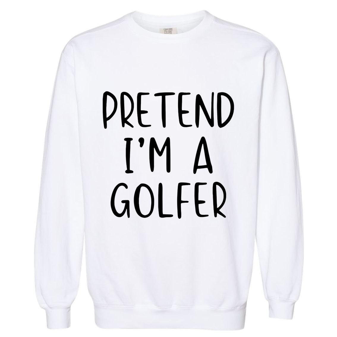 Pretend Golfer Costume Halloween Simple Funny Golfing Golf Garment-Dyed Sweatshirt