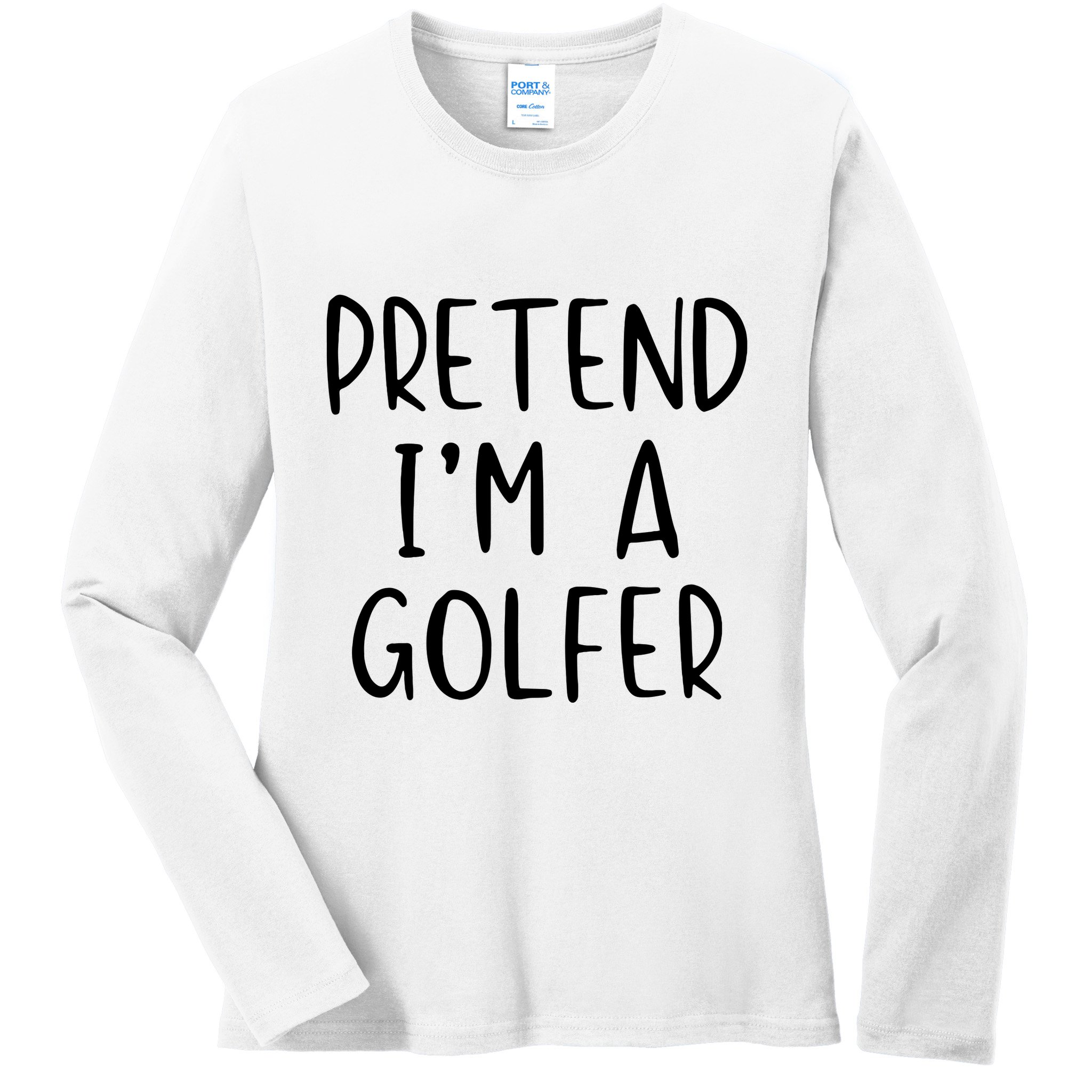Pretend Golfer Costume Halloween Simple Funny Golfing Golf Ladies Long Sleeve Shirt