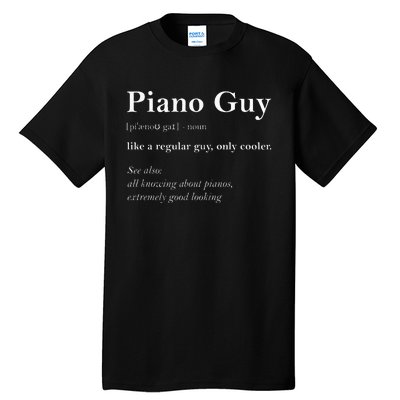 Piano Guy Definition Funny Boy Piano Gift Piano Player Tall T-Shirt