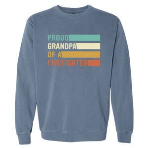 Proud Grandpa Design Firefighter Grandpa Gift Garment-Dyed Sweatshirt