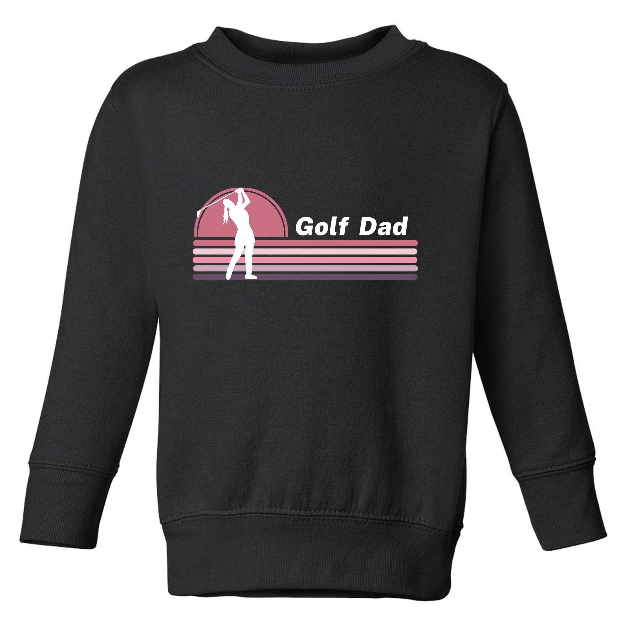 Proud Golf Dad Golf Lover Golf Player Golfing Funny Golf Hole In One Toddler Sweatshirt