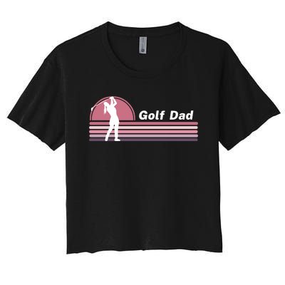 Proud Golf Dad Golf Lover Golf Player Golfing Funny Golf Hole In One Women's Crop Top Tee