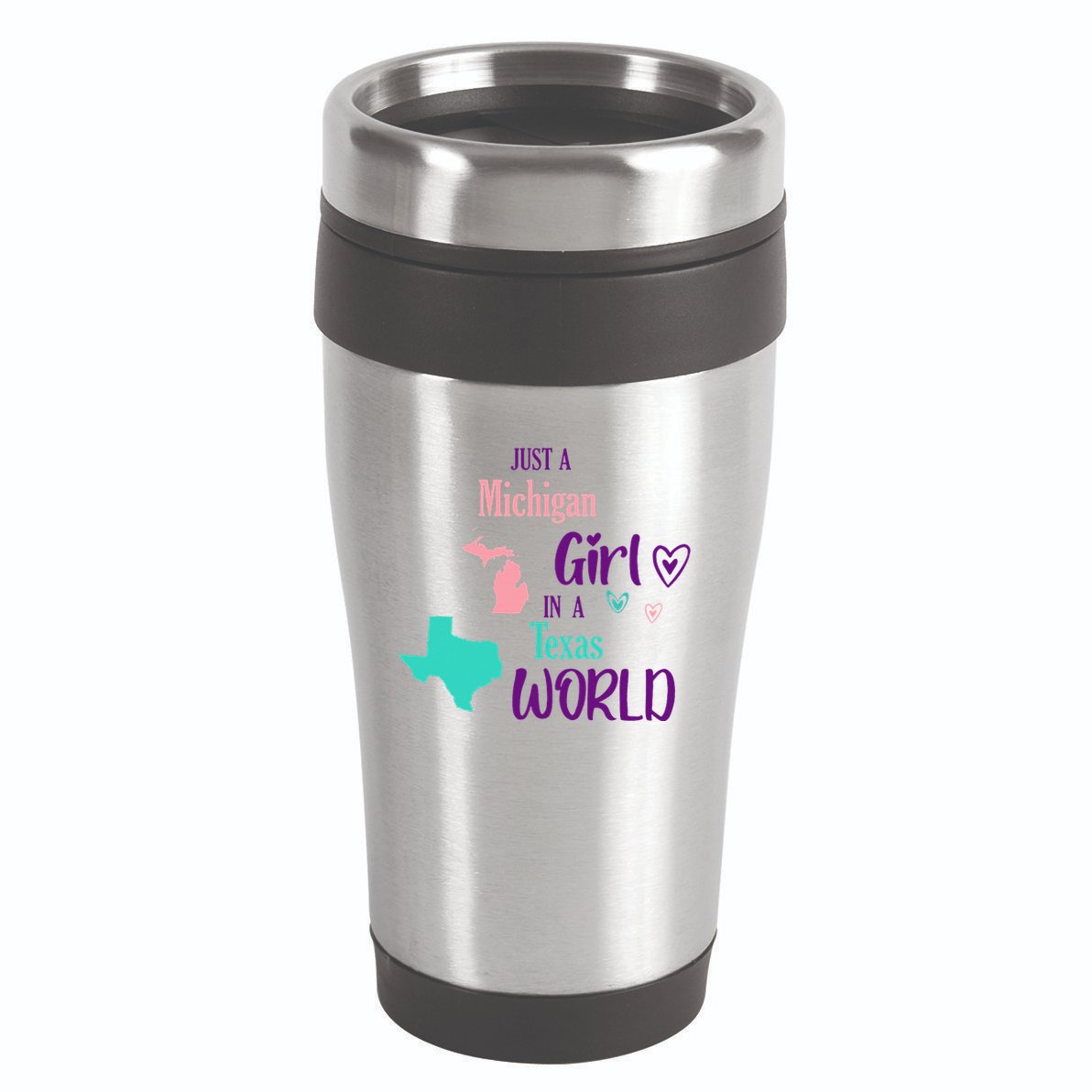 Proud Girl Design Just A Michigan Girl In A Texas World 16oz Travel Tumbler