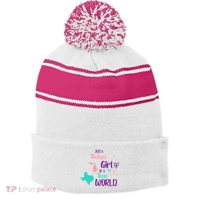 Proud Girl Design Just A Michigan Girl In A Texas World Stripe Pom Pom Beanie