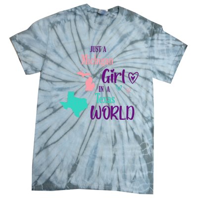 Proud Girl Design Just A Michigan Girl In A Texas World Tie-Dye T-Shirt