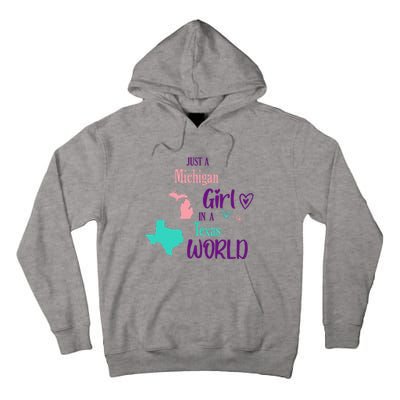 Proud Girl Design Just A Michigan Girl In A Texas World Tall Hoodie