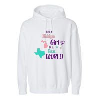 Proud Girl Design Just A Michigan Girl In A Texas World Garment-Dyed Fleece Hoodie