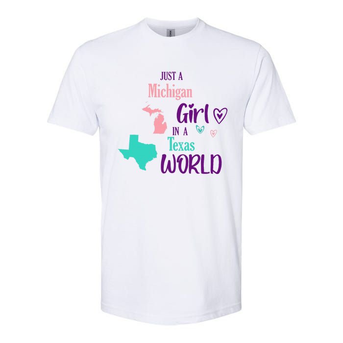 Proud Girl Design Just A Michigan Girl In A Texas World Softstyle CVC T-Shirt