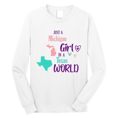 Proud Girl Design Just A Michigan Girl In A Texas World Long Sleeve Shirt