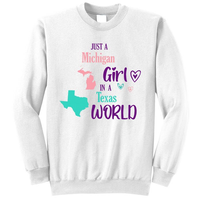 Proud Girl Design Just A Michigan Girl In A Texas World Sweatshirt