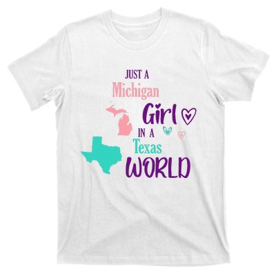 Proud Girl Design Just A Michigan Girl In A Texas World T-Shirt