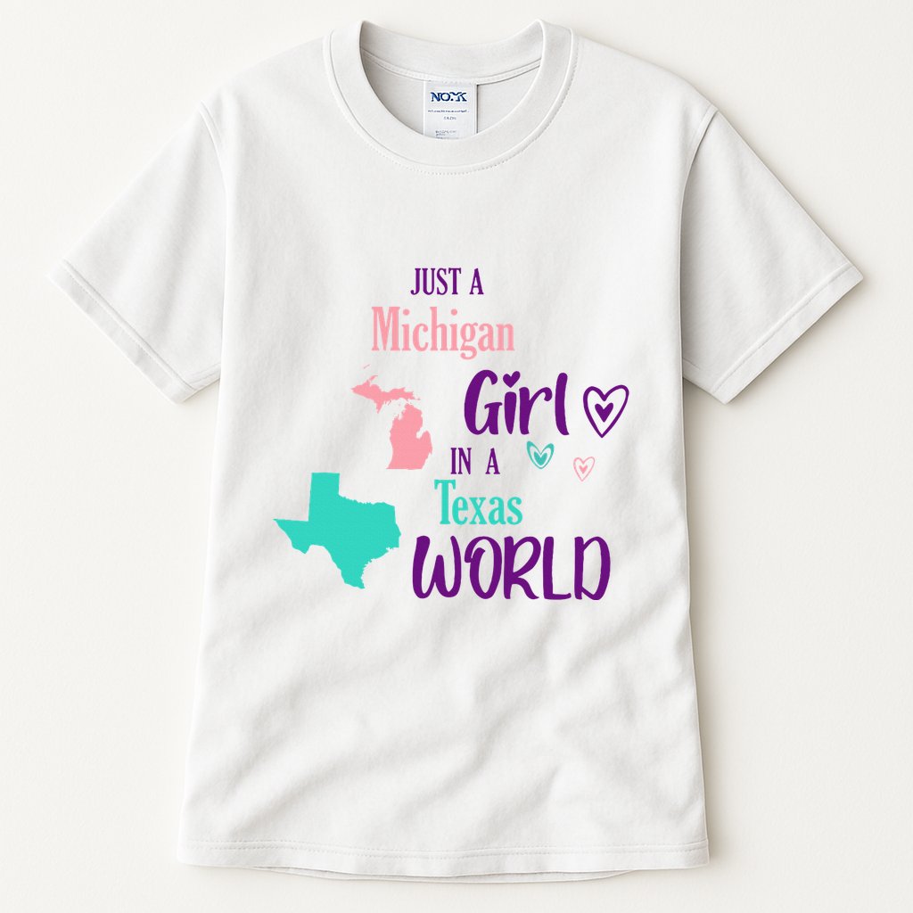 Proud Girl Design Just A Michigan Girl In A Texas World Tall T-Shirt