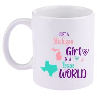 Proud Girl Design Just A Michigan Girl In A Texas World 11oz C Handle Ceramic Mug