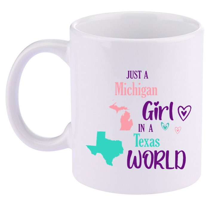 Proud Girl Design Just A Michigan Girl In A Texas World 11oz C Handle Ceramic Mug
