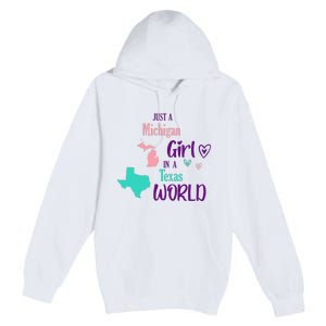 Proud Girl Design Just A Michigan Girl In A Texas World Premium Pullover Hoodie