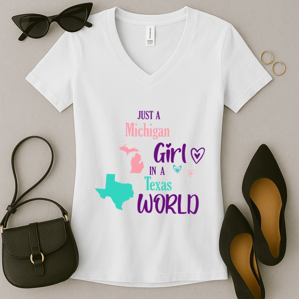 Proud Girl Design Just A Michigan Girl In A Texas World Women's V-Neck T-Shirt