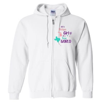 Proud Girl Design Just A Michigan Girl In A Texas World Full Zip Hoodie