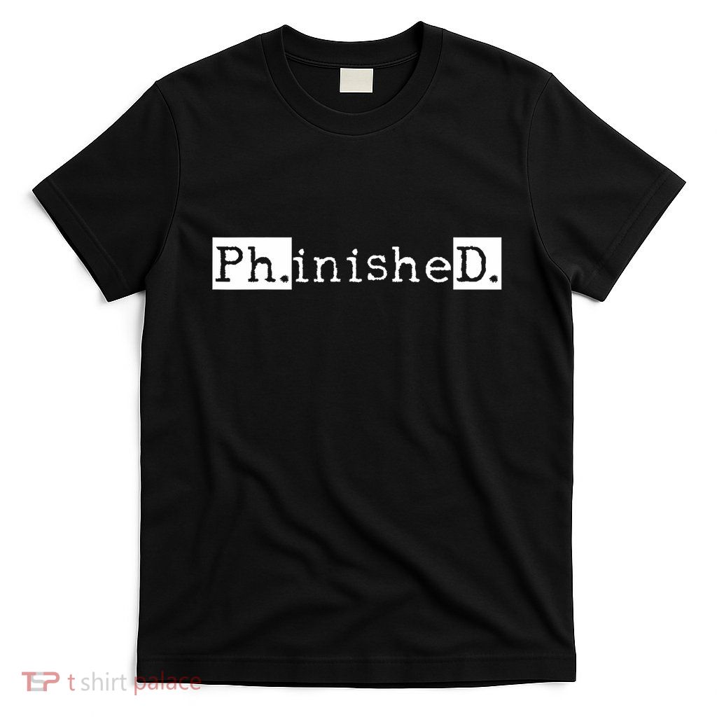 Ph.D Graduation Doctorate Student Graduate T-Shirt