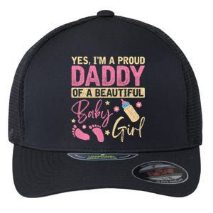 Proud Girl Daddy Newborn Daughter Dad Family Baby Shower Flexfit Unipanel Trucker Cap