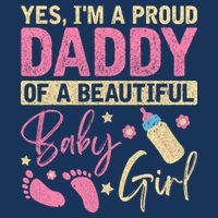 Proud Girl Daddy Newborn Daughter Dad Family Baby Shower Tall T-Shirt