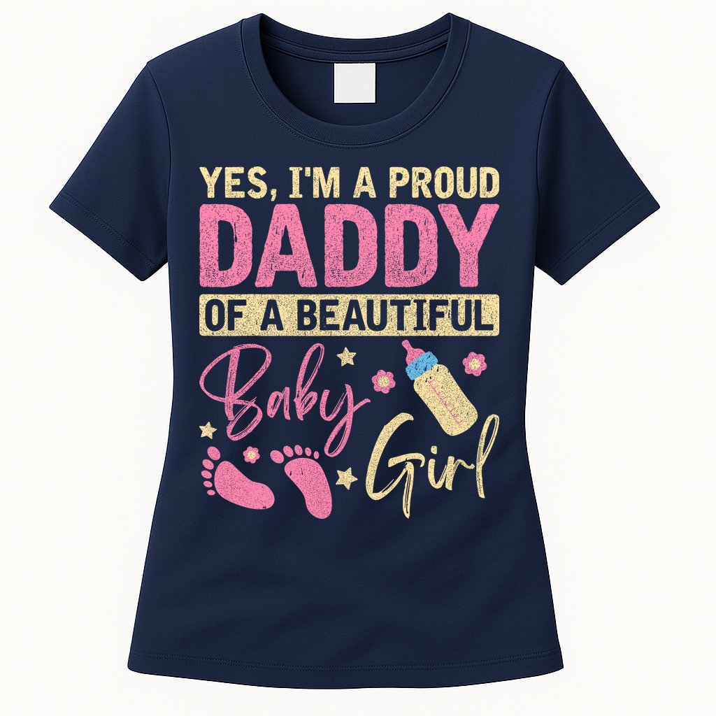Proud Girl Daddy Newborn Daughter Dad Family Baby Shower Womens T-Shirt