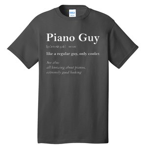 Piano Guy Definition Funny Boy Piano Gift Piano Player Tall T-Shirt