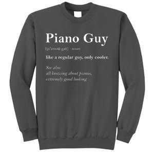 Piano Guy Definition Funny Boy Piano Gift Piano Player Tall Sweatshirt