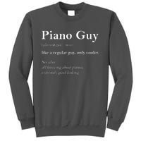 Piano Guy Definition Funny Boy Piano Gift Piano Player Tall Sweatshirt