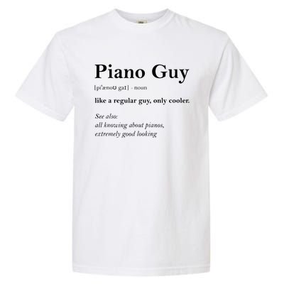 Piano Guy Definition Funny Boy Piano Gift Piano Player Garment-Dyed Heavyweight T-Shirt