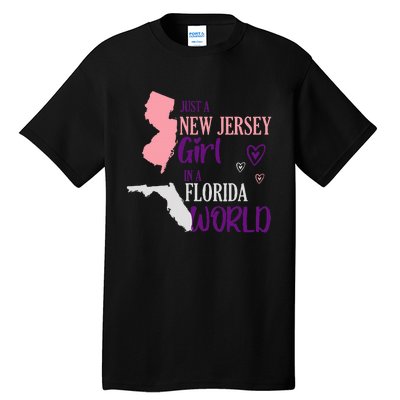 Proud Girl Design Just A New Jersey Girl In A Florida World Tall T-Shirt