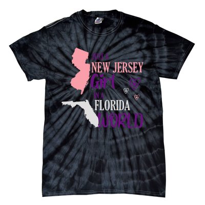 Proud Girl Design Just A New Jersey Girl In A Florida World Tie-Dye T-Shirt